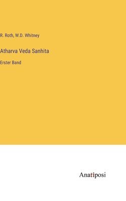 R Roth, W D Whitney - Atharva Veda Sanhita, Inbunden. Tillgänglighet: Lägg i varukorg