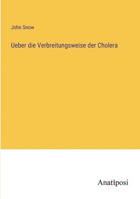 John Snow - Ueber die Verbreitungsweise der Cholera, Häftad