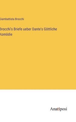 Giambattista Brocchi - Brocchi's Briefe ueber Dante's Göttliche Komödie, Inbunden. Tillgänglighet: Lägg i varukorg