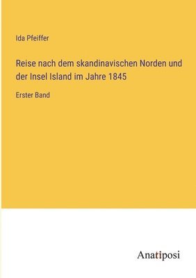 Ida Pfeiffer - Reise nach dem skandinavischen Norden und der Insel Island im Jahre 1845, Häftad