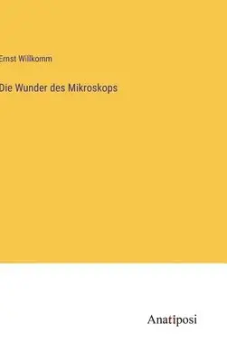 Ernst Willkomm - Wunder des Mikroskops, Inbunden. Tillgänglighet: Lägg i varukorg