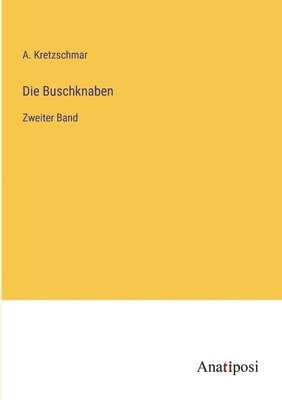 A Kretzschmar - Buschknaben, Häftad