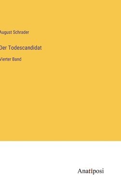 August Schrader - Todescandidat, Inbunden