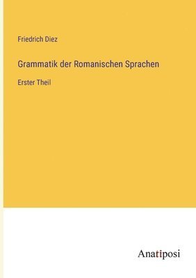 Friedrich Diez - Grammatik der Romanischen Sprachen, Häftad