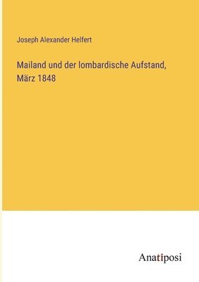 Joseph Alexander Helfert - Mailand und der lombardische Aufstand, März 1848, Häftad. Tillgänglighet: Lägg i varukorg