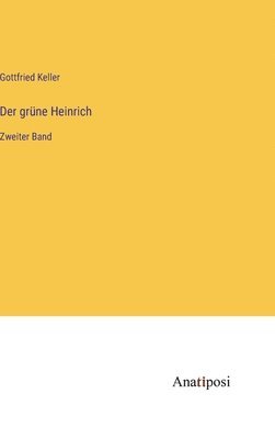 Gottfried Keller - grüne Heinrich, Inbunden