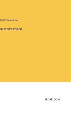 Ludovico Ariosto - Rasender Roland, Inbunden. Tillgänglighet: Lägg i varukorg