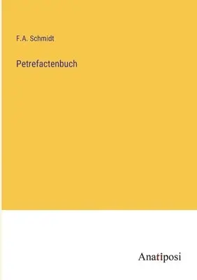 F A Schmidt - Petrefactenbuch, Häftad. Tillgänglighet: Lägg i varukorg