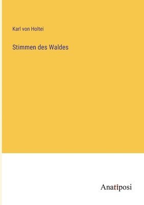 Karl Von Holtei - Stimmen des Waldes, Häftad