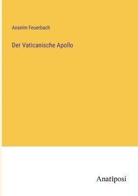 Anselm Feuerbach - Vaticanische Apollo, Häftad. Tillgänglighet: Lägg i varukorg