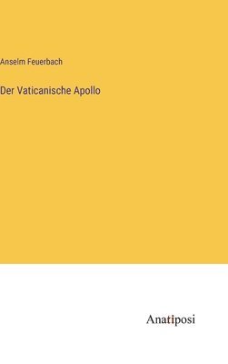 Anselm Feuerbach - Vaticanische Apollo, Inbunden. Tillgänglighet: Lägg i varukorg