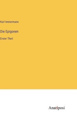 Karl Immermann - Epigonen, Inbunden
