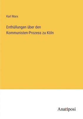 Karl Marx - Enthüllungen über den Kommunisten-Prozess zu Köln, Häftad