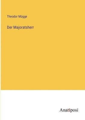 Theodor Mügge - Majoratsherr, Häftad