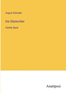 August Schrader - Glücksritter, Häftad
