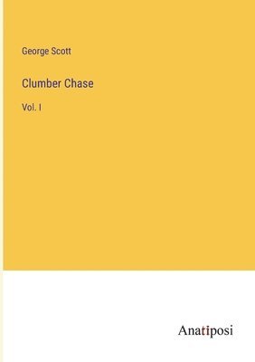 George Scott - Clumber Chase, Häftad. Tillgänglighet: Lägg i varukorg