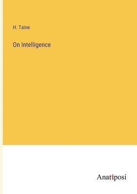 H Taine - On Intelligence, Häftad