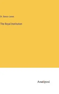 Bence Jones - Royal Institution, Inbunden. Tillgänglighet: Lägg i varukorg