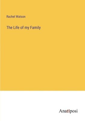 Rachel Watson - Life of my Family, Häftad