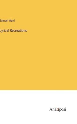 Samuel Ward - Lyrical Recreations, Inbunden. Tillgänglighet: Lägg i varukorg