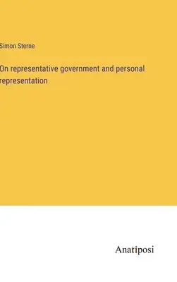 Simon Sterne - On representative government and personal representation, Inbunden. Tillgänglighet: Lägg i varukorg