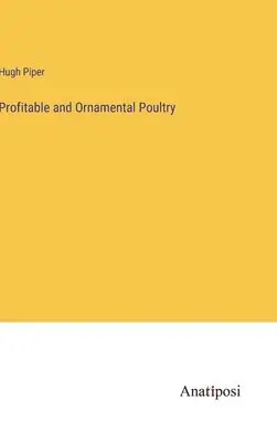 Hugh Piper - Profitable and Ornamental Poultry, Inbunden. Tillgänglighet: Lägg i varukorg