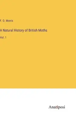 F O Morris - Natural History of British Moths, Inbunden. Tillgänglighet: Lägg i varukorg