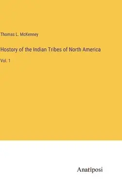 Thomas L McKenney - Hostory of the Indian Tribes of North America, Inbunden. Tillgänglighet: Lägg i varukorg