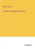 The Ober-Ammergau Passion Play