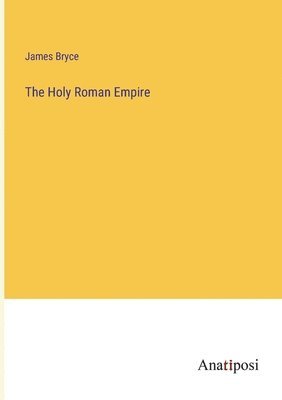 James Bryce - Holy Roman Empire, Häftad