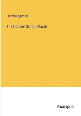 Edward Eggleston - Hoosier School-Master, Häftad