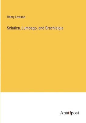 Sciatica, Lumbago, and Brachialgia