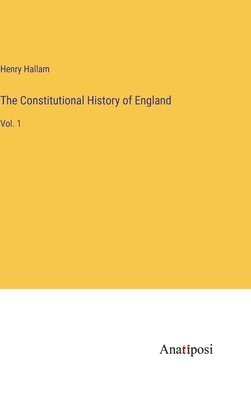 Henry Hallam - Constitutional History of England, Inbunden