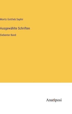 Moritz Gottlieb Saphir - Ausgewählte Schriften, Inbunden