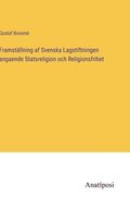 Framstllning af Svenska Lagstiftningen angaende Statsreligion och Religionsfrihet