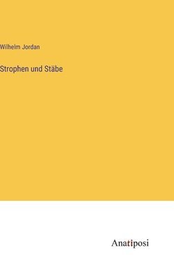 Wilhelm Jordan - Strophen und Stäbe, Inbunden