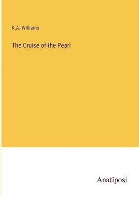 K A Williams - Cruise of the Pearl, Häftad. Tillgänglighet: Lägg i varukorg