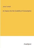 An Inquiry into the Curability of Consumption