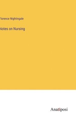 Florence Nightingale - Notes on Nursing, Inbunden