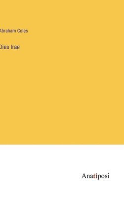 Abraham Coles - Dies Irae, Inbunden