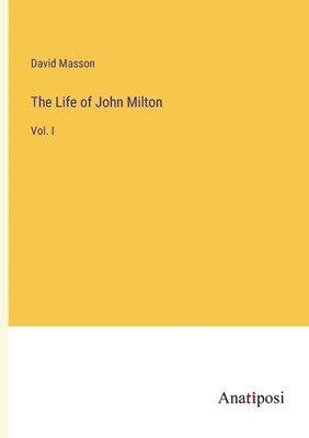 David Masson - Life of John Milton, Häftad