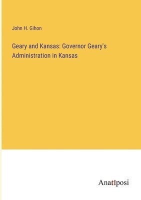 John H Gihon - Geary and Kansas, Häftad