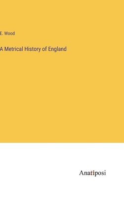 E Wood - Metrical History of England, Inbunden. Tillgänglighet: Lägg i varukorg