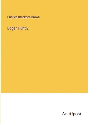 Charles Brockden Brown - Edgar Huntly, Häftad
