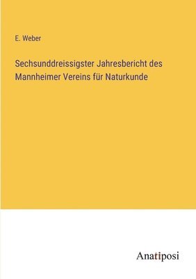 E Weber - Sechsunddreissigster Jahresbericht des Mannheimer Vereins für Naturkunde, Häftad