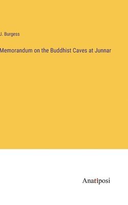 J Burgess - Memorandum on the Buddhist Caves at Junnar, Inbunden. Tillgänglighet: Lägg i varukorg