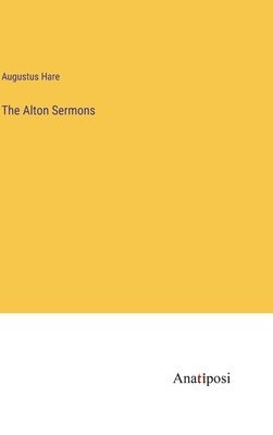 Augustus Hare - Alton Sermons, Inbunden. Tillgänglighet: Lägg i varukorg