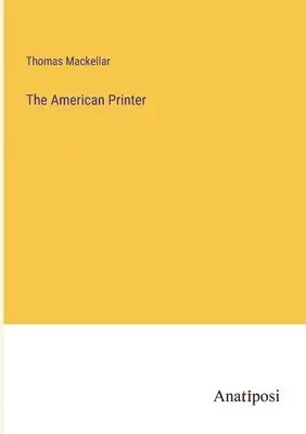 Thomas Mackellar - American Printer, Häftad. Tillgänglighet: Lägg i varukorg