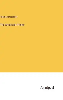 Thomas Mackellar - American Printer, Inbunden. Tillgänglighet: Lägg i varukorg