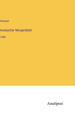 Anonym - Ansbacher Morgenblatt, Inbunden